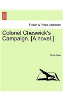 Colonel Cheswick's Campaign. [A Novel.] Vol. II