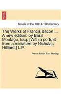 Works of Francis Bacon ... A new edition