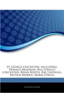 Articles on St George Cricketers, Including: Donald Bradman, Bill O'Reilly (Cricketer), Brian Booth, Ray Lindwall, Arthur Morris, Norm O'Neill(English)