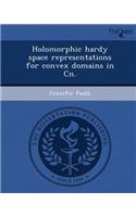 Holomorphic Hardy Space Representations for Convex Domains in Cn
