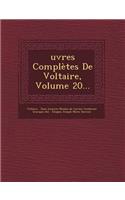 Oeuvres Completes de Voltaire, Volume 20