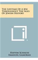 The Lifetime of a Jew Throughout the Ages of Jewish History
