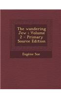 The Wandering Jew; Volume 2