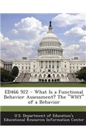 Ed466 922 - What Is a Functional Behavior Assessment? the Why of a Behavior
