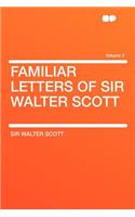 Familiar Letters of Sir Walter Scott Volume 2