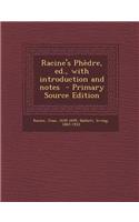 Racine's Phedre, Ed., with Introduction and Notes - Primary Source Edition