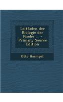 Leitfaden Der Biologie Der Fische ..: (German)