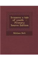 Svizzero; A Tale of Youth