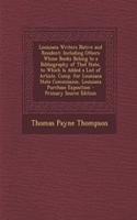 Louisiana Writers Native and Resident: Including Others Whose Books Belong to a Bibliography of That State, to Which Is Added a List of Artists. Comp. for Louisiana State Commission, Louisiana Purchase Exposition