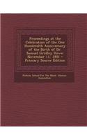 Proceedings at the Celebration of the One Hundredth Anniversary of the Birth of Dr. Samuel Gridley Howe: November 11, 1901 - Primary Source Edition