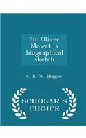 Sir Oliver Mowat, a Biographical Sketch - Scholar's Choice Edition