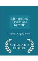 Monopolies, Trusts and Kartells - Scholar's Choice Edition