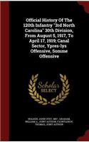 Official History Of The 120th Infantry 3rd North Carolina 30th Division, From August 5, 1917, To April 17, 1919; Canal Sector, Ypres-lys Offensive, Somme Offensive