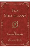 Fox Miscellany (Classic Reprint)