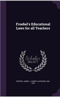 Froebel's Educational Laws for All Teachers