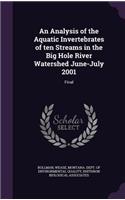 An Analysis of the Aquatic Invertebrates of Ten Streams in the Big Hole River Watershed June-July 2001