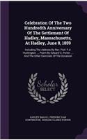 Celebration Of The Two Hundredth Anniversary Of The Settlement Of Hadley, Massachusetts, At Hadley, June 8, 1859