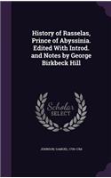 History of Rasselas, Prince of Abyssinia. Edited with Introd. and Notes by George Birkbeck Hill