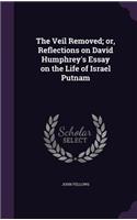The Veil Removed; or, Reflections on David Humphrey's Essay on the Life of Israel Putnam
