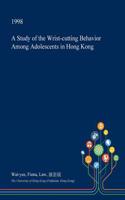 A Study of the Wrist-Cutting Behavior Among Adolescents in Hong Kong