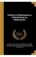 Tolstoy on Shakespeare; a Critical Essay on Shakespeare