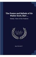 The Poems and Ballads of Sir Walter Scott, Bart ...: Rokeby. Vision of Don Roderick