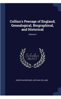 Collins's Peerage of England; Genealogical, Biographical, and Historical; Volume 4