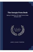 Georgia Form Book: Being A Collection Of Legal Forms Under Georgia Laws