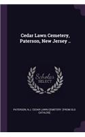 Cedar Lawn Cemetery, Paterson, New Jersey ..