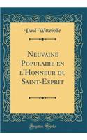 Neuvaine Populaire En l'Honneur Du Saint-Esprit (Classic Reprint)