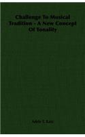 Challenge to Musical Tradition - A New Concept of Tonality