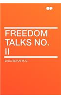 Freedom Talks No. II