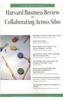 Harvard Business Review on Collaborating Across Silos