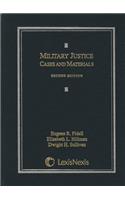 Military Justice: Cases and Materials