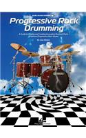 Progressive Rock Drumming: A Guide to Playing and Creating Innovative Drumset Parts in Various Progressive Rock Styles