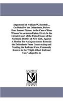 Arguments of William W. Hubbell ... on Behalf of the Defendants, Before Hon. Samuel Nelson, in the Case of Ross Winans vs. Orsamus Eaton, et al., in T