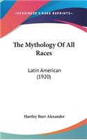 Mythology Of All Races: Latin American (1920)