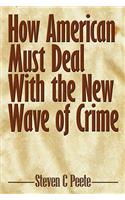 How American Must Deal With the New Wave of Crime