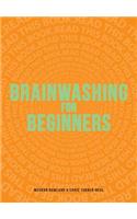 Brainwashing for Beginners