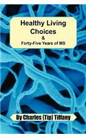 Healthy Living Choices & Forty-Five Years of MS