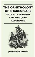 Ornithology of Shakespeare - Critically Examined, Explained, and Illustrated