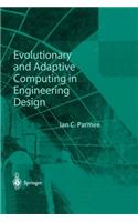 Evolutionary and Adaptive Computing in Engineering Design