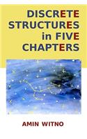 Discrete Structures in Five Chapters: (English)