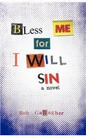 Bless Me, for I Will Sin