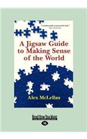 A Jigsaw Guide to Making Sense of the World