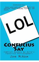 Confucius Say: Comical Quotes by Asia's Favorite Philosopher!(English)