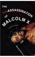 The Re-Assassination of Malcolm X