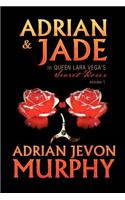 Adrian & Jade in Queen Lara Vega's Secret Roses