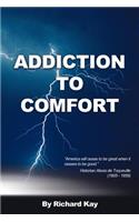 Addiction to Comfort