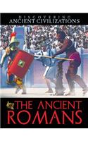 The Ancient Romans: (Discovering Ancient Civilizations)